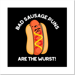 Bad Sausage Puns Are The Wurst Cute Food Pun Posters and Art